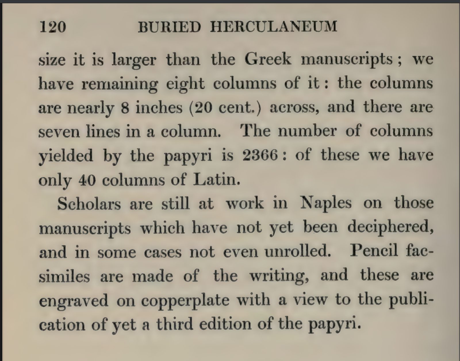 Page 120 of Buried Herculaneum: Scholars are still at work in Naples on those manuscripts which have not yet been deciphered, and in some cases not even unrolled
